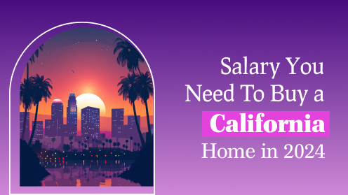 Salary You Need to Buy a California Home in 2024 | Investor Specialist – Best Mortgage Rates